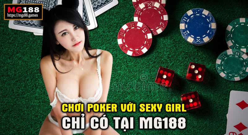 Chơi Poker với sexy girl cùng Mg188
