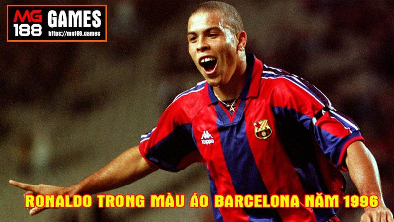 Thời điểm Ronaldo gia nhập Barcelona vào năm 1996