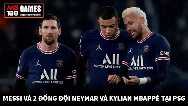 Messi và 2 đồng đội mới Neymar và Kylian Mbappé tại PSG
